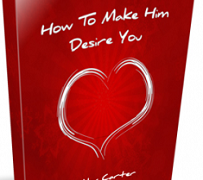 How To Make Him Desire You System Review – Is It For You?