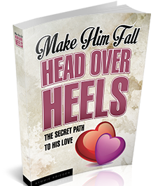Make Him Fall Head Over Heels
